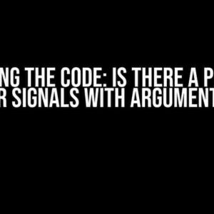 Cracking the Code: Is There a Pattern for Signals with Arguments?