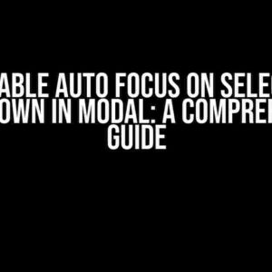 Disable Auto Focus on Select2 Drop-Down in Modal: A Comprehensive Guide