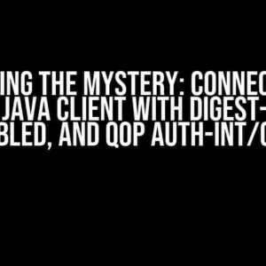 Unlocking the Mystery: Connecting to AD using Java Client with Digest-MD5, SSL Enabled, and QOP Auth-Int/Conf