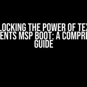 Unlocking the Power of Texas Instruments MSP Boot: A Comprehensive Guide